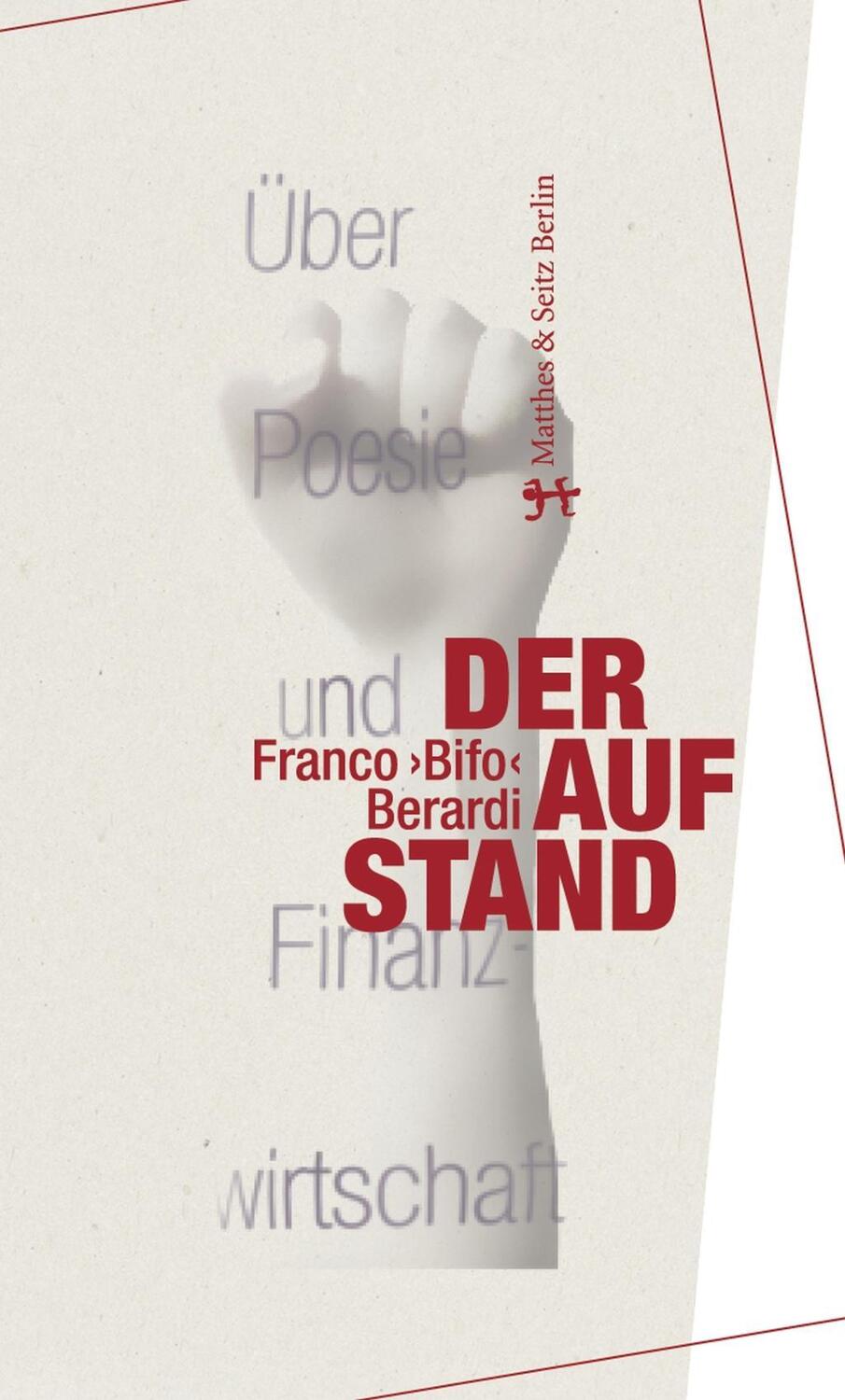 Cover: 9783957570925 | Der Aufstand | Über Poesie und Finanzwirtschaft | Franco Berardi