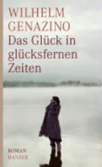 Cover: 9783446232655 | Das Glück in glücksfernen Zeiten | Roman | Wilhelm Genazino | Buch