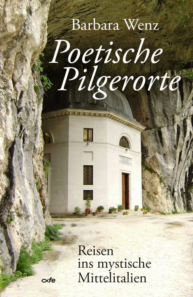 Cover: 9783863572853 | Poetische Pilgerorte | Reisen ins mystische Mittelitalien | Wenz