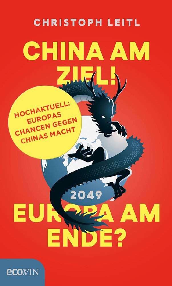 Cover: 9783711002563 | China am Ziel! Europa am Ende? | Christoph Leitl | Buch | 176 S.