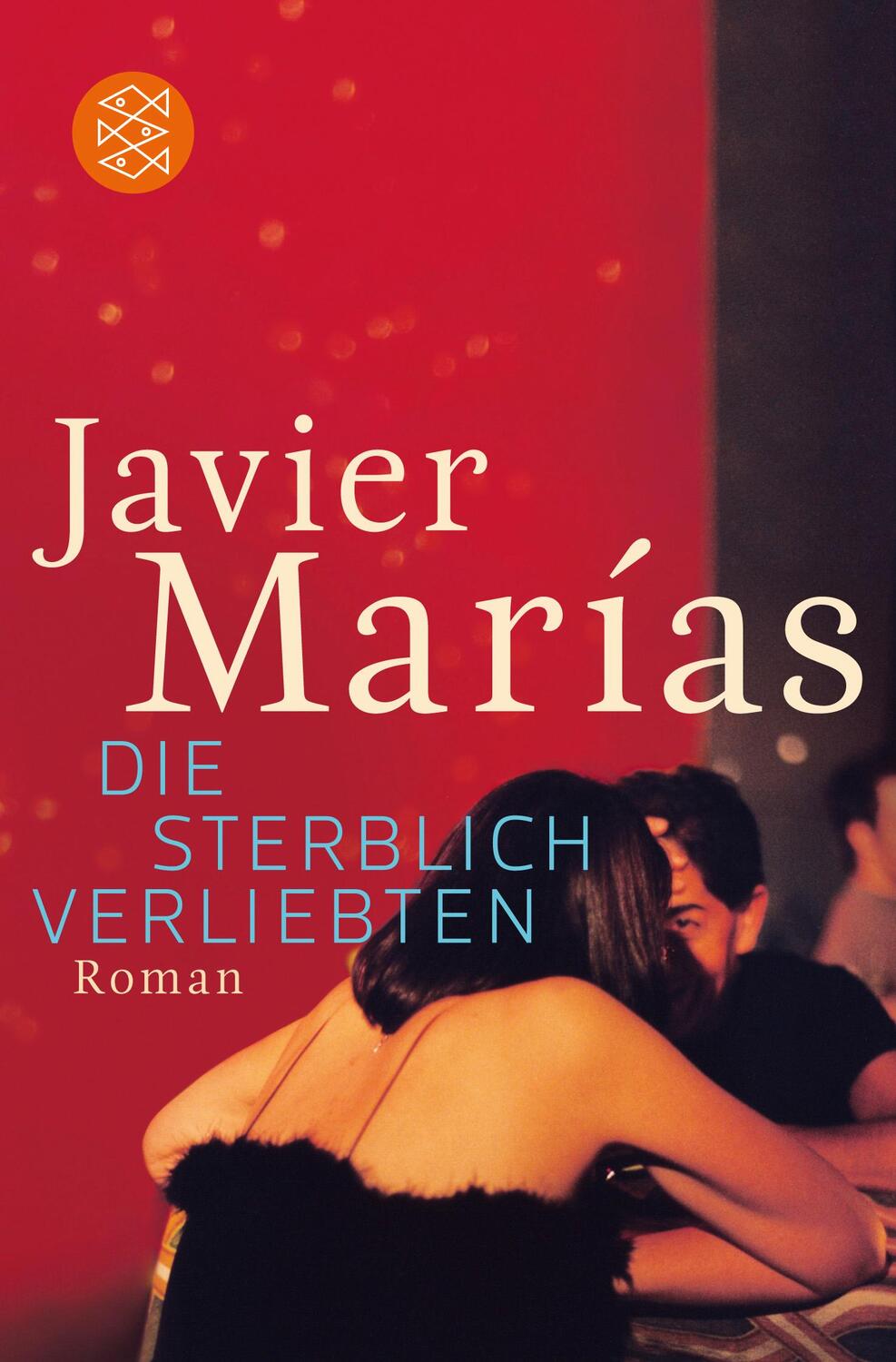 Cover: 9783596194773 | Die sterblich Verliebten | Javier Marías | Taschenbuch | Deutsch