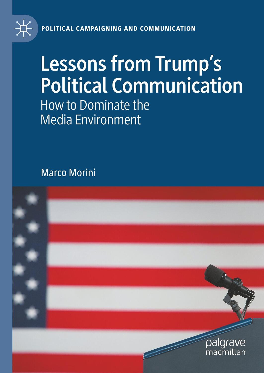 Cover: 9783030390099 | Lessons from Trump¿s Political Communication | Marco Morini | Buch