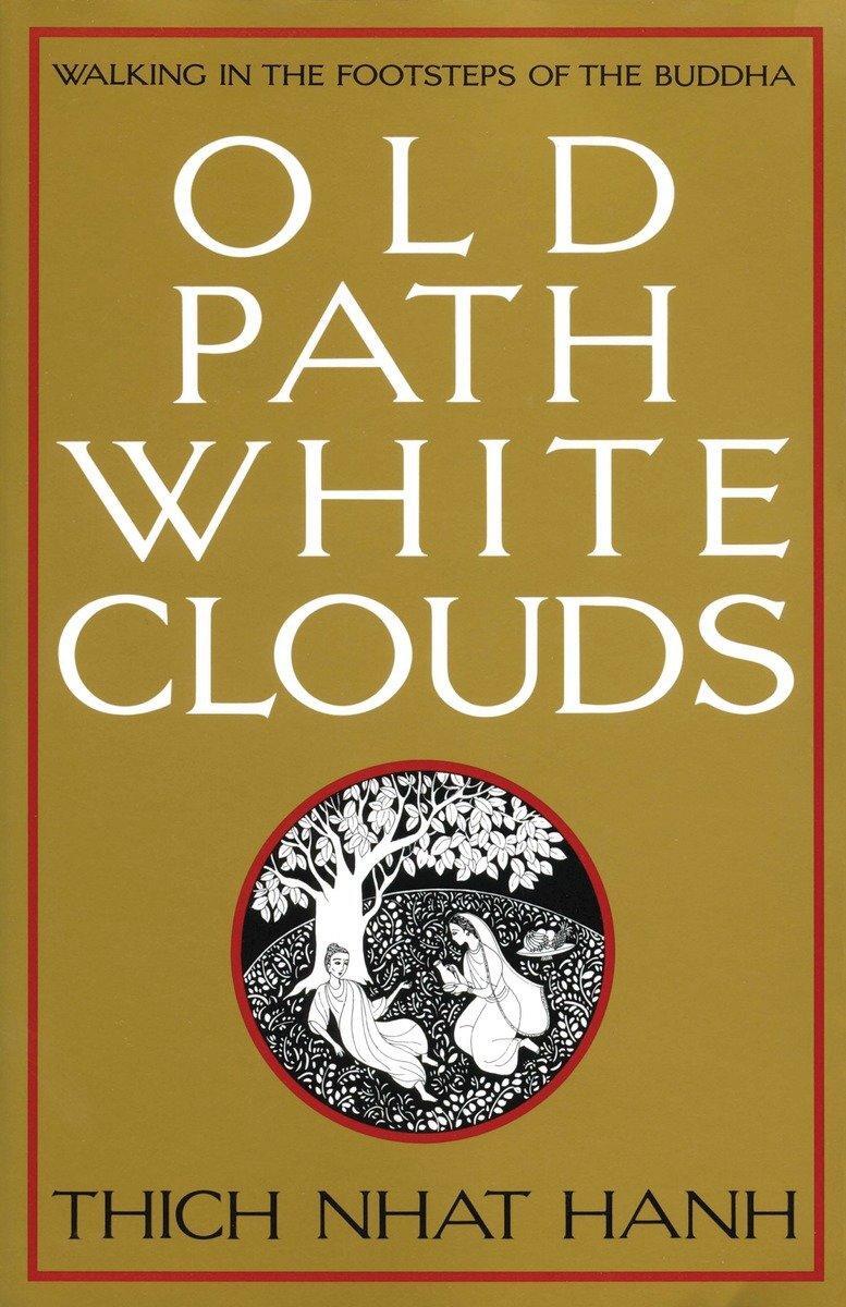 Cover: 9780938077268 | Old Path White Clouds: Walking in the Footsteps of the Buddha | Hanh
