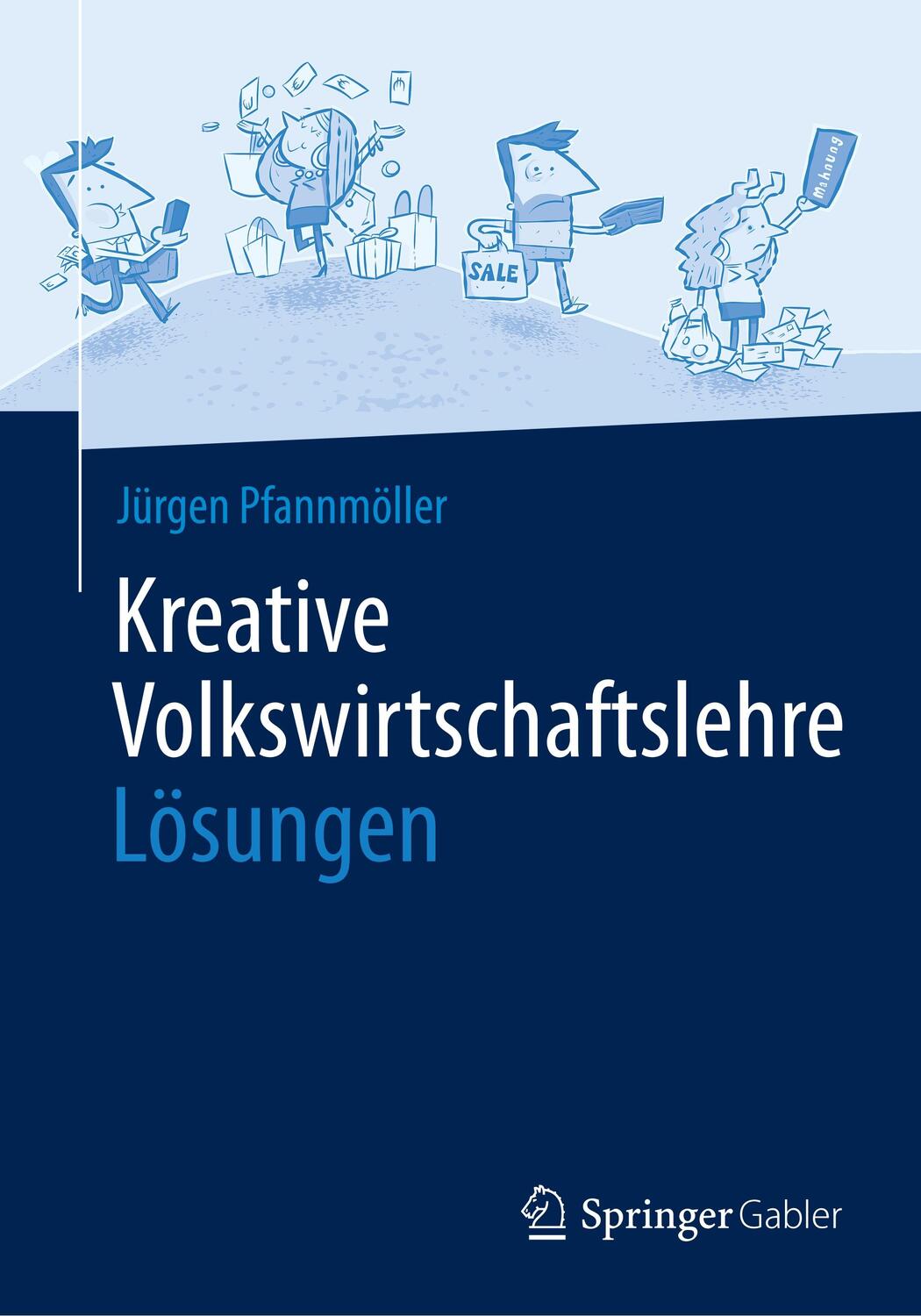 Cover: 9783658266776 | Kreative Volkswirtschaftslehre - Lösungen | Jürgen Pfannmöller | Buch