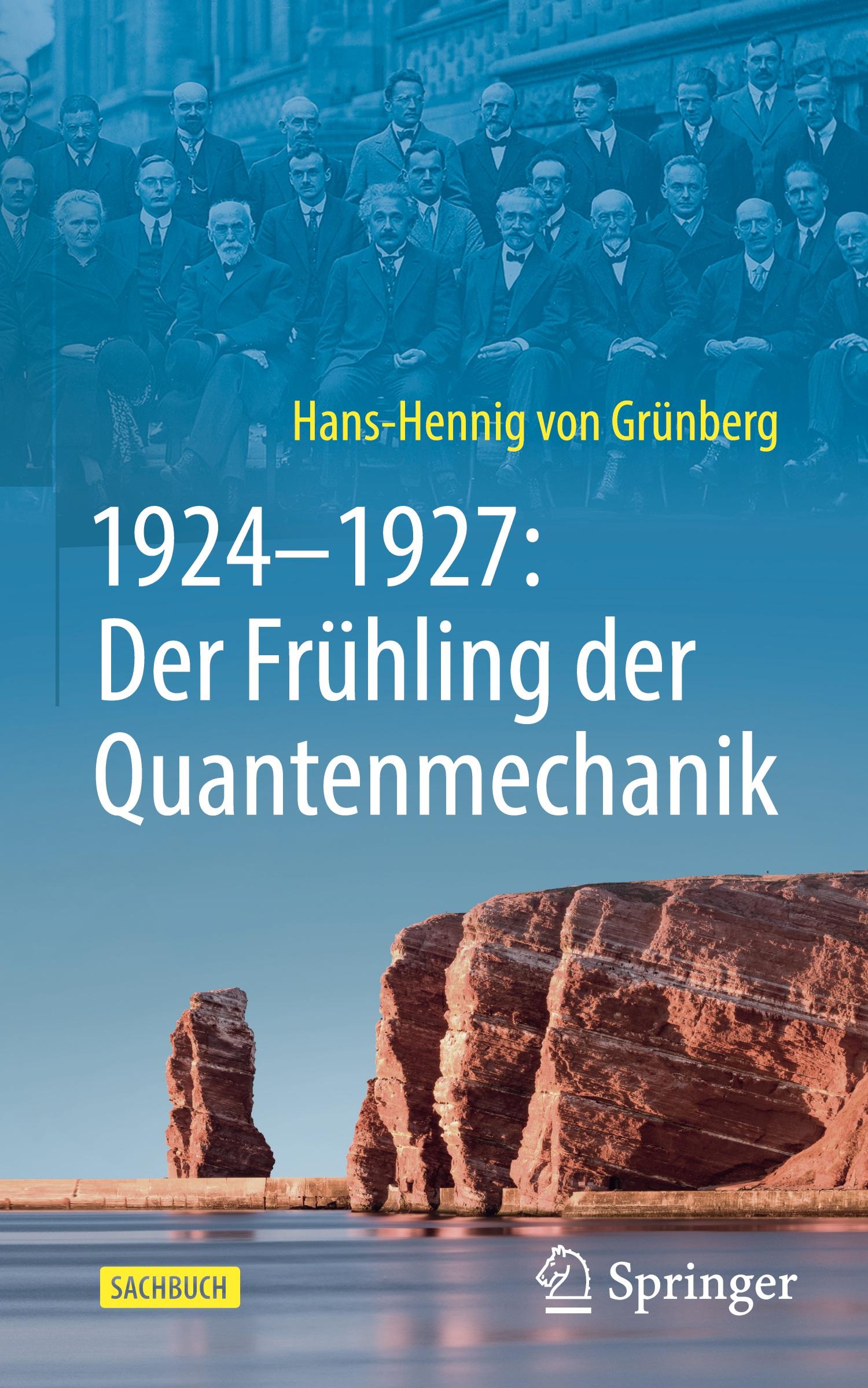 Cover: 9783662685037 | 1924¿1927: Der Frühling der Quantenmechanik | Hans-Hennig von Grünberg