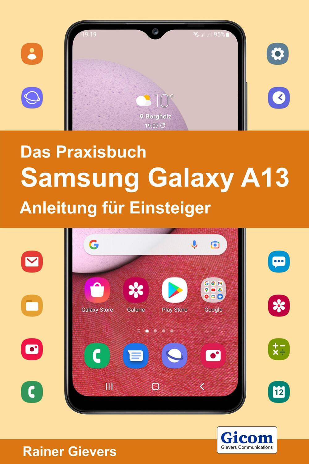 Cover: 9783964691989 | Das Praxisbuch Samsung Galaxy A13 - Anleitung für Einsteiger | Gievers