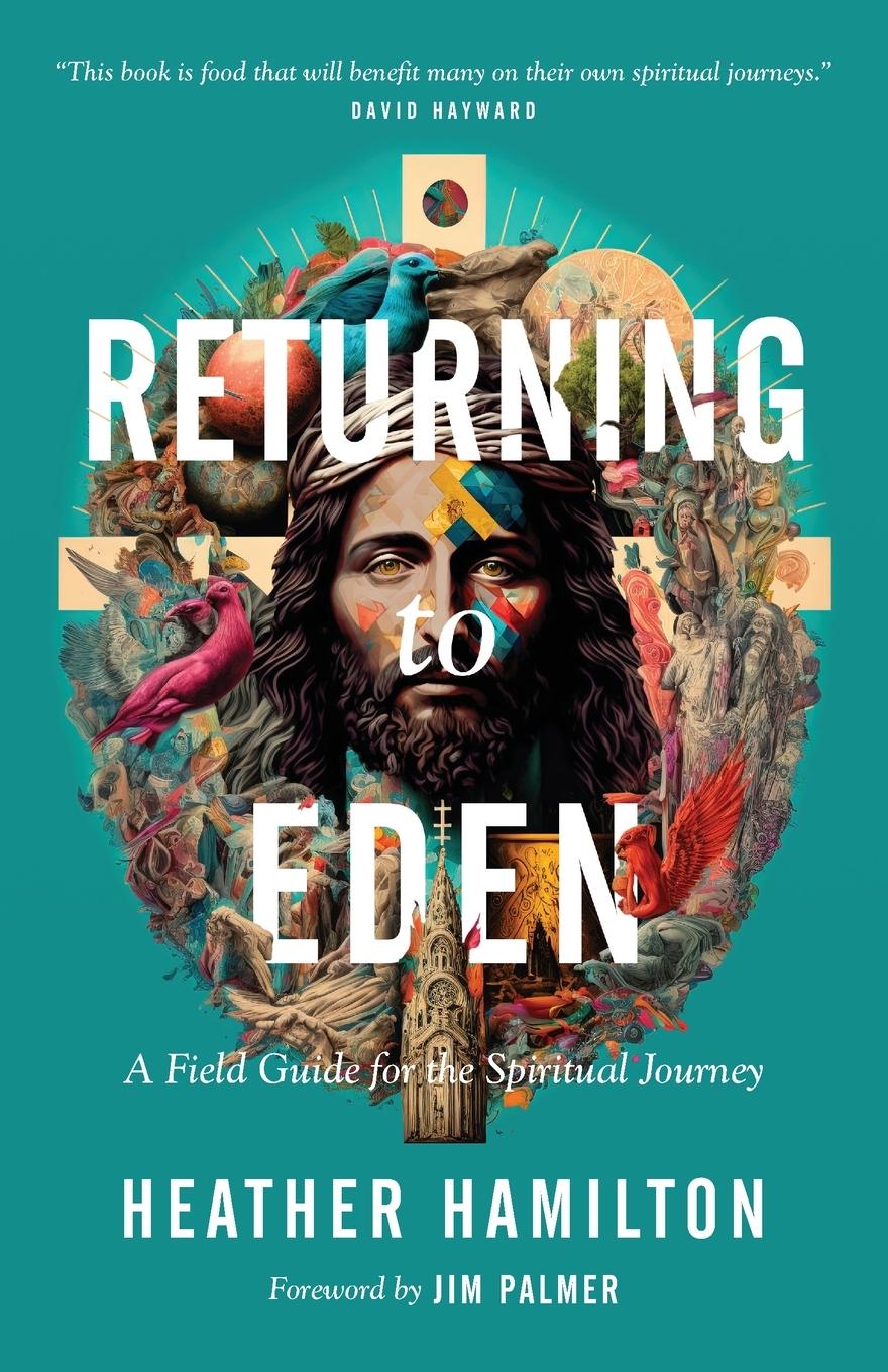 Cover: 9781957007434 | Returning to Eden | A Field Guide for the Spiritual Journey | Hamilton