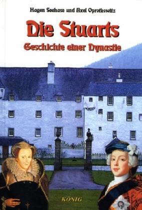 Cover: 9783934673151 | Die Stuarts. Schottische Geschichte 5 | Geschichte einer Dynastie