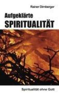 Cover: 9783848215560 | Aufgeklärte Spiritualität | Spiritualität ohne Gott | Dirnberger