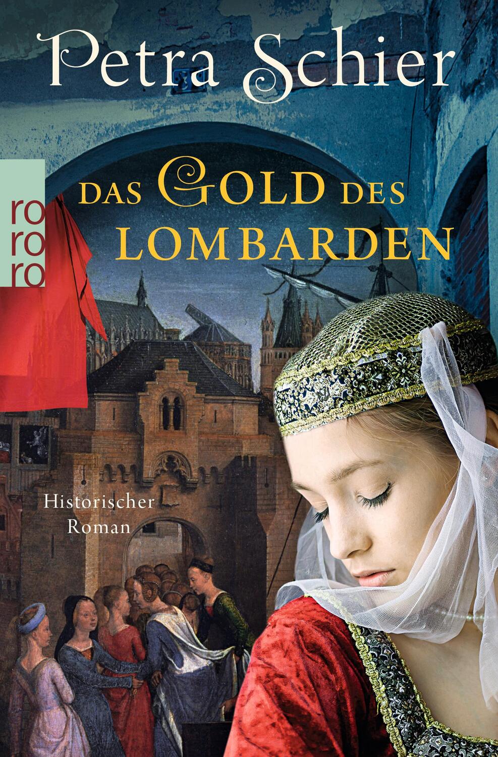 Cover: 9783499270888 | Das Gold des Lombarden | Historischer Roman | Petra Schier | Buch
