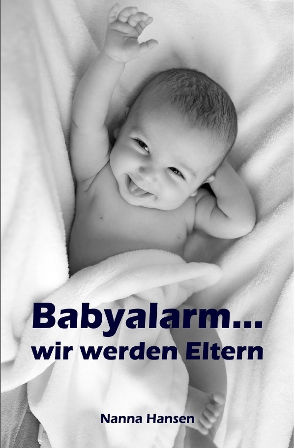 Cover: 9783741890949 | Babyalarm...wir werden Eltern | Nanna Hansen | Taschenbuch | 2017