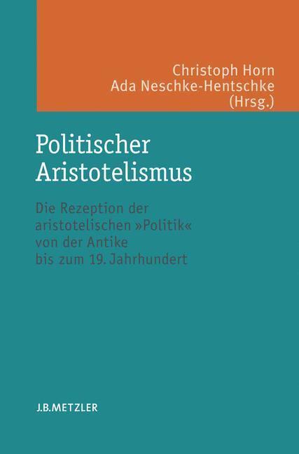 Cover: 9783476020789 | Politischer Aristotelismus | Ada Neschke-Hentschke (u. a.) | Buch | ix