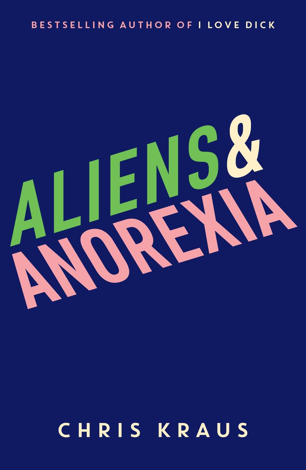 Cover: 9781788160070 | Aliens &amp; Anorexia | Chris Kraus | Taschenbuch | Trade Paperback | 2018