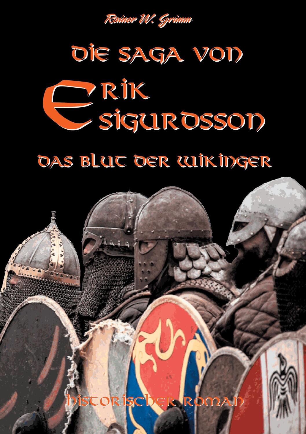 Cover: 9783743136861 | Die Saga von Erik Sigurdsson | Das Blut der Wikinger | Rainer W. Grimm