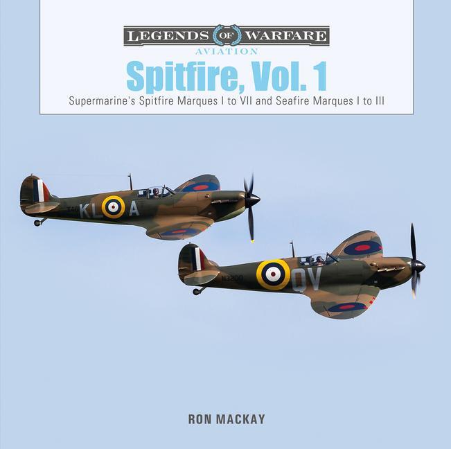 Cover: 9780764362361 | Spitfire, Vol. 1 | Ron Mackay | Buch | Legends of Warfare: Aviation