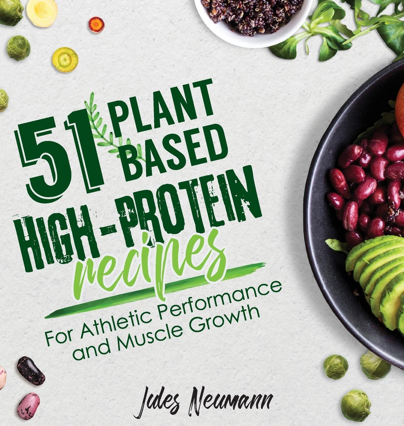 Cover: 9789492788443 | 51 Plant-Based High-Protein Recipes | Jules Neumann | Buch | Englisch