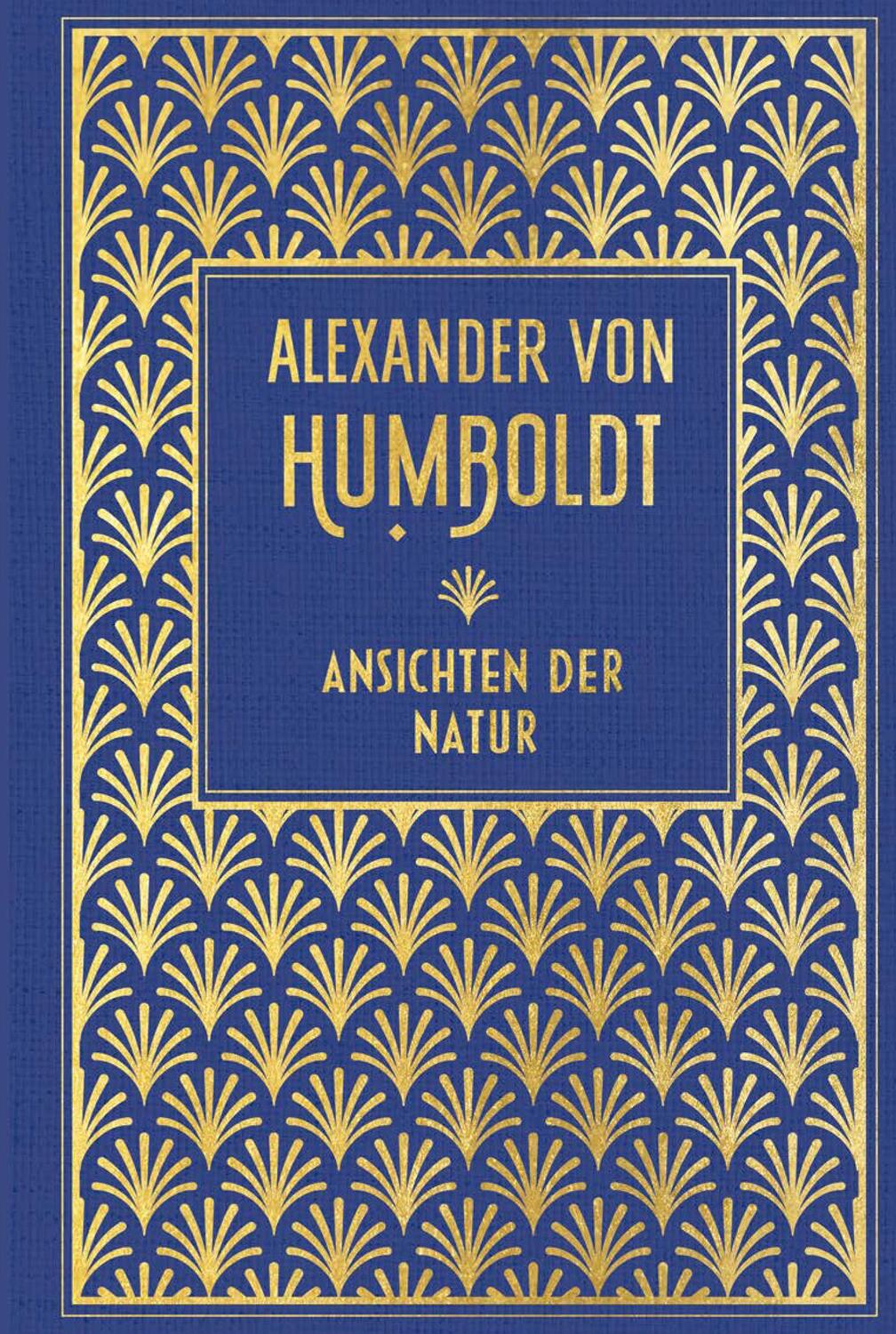Cover: 9783868205329 | Ansichten der Natur | Leinen mit Goldprägung | Alexander Von Humboldt