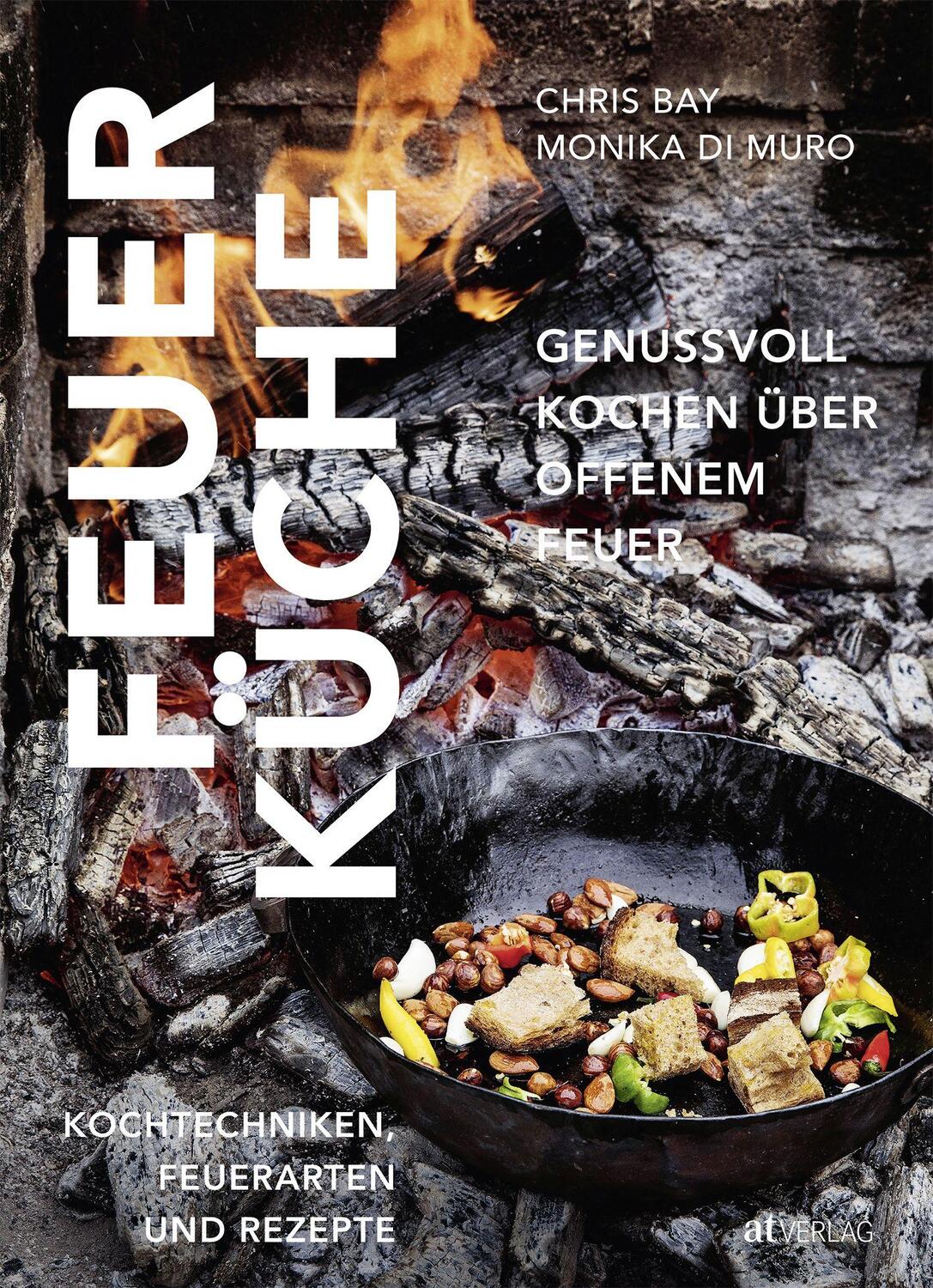 Cover: 9783038008859 | Feuerküche | Chris Bay (u. a.) | Buch | Deutsch | 2018 | AT Verlag