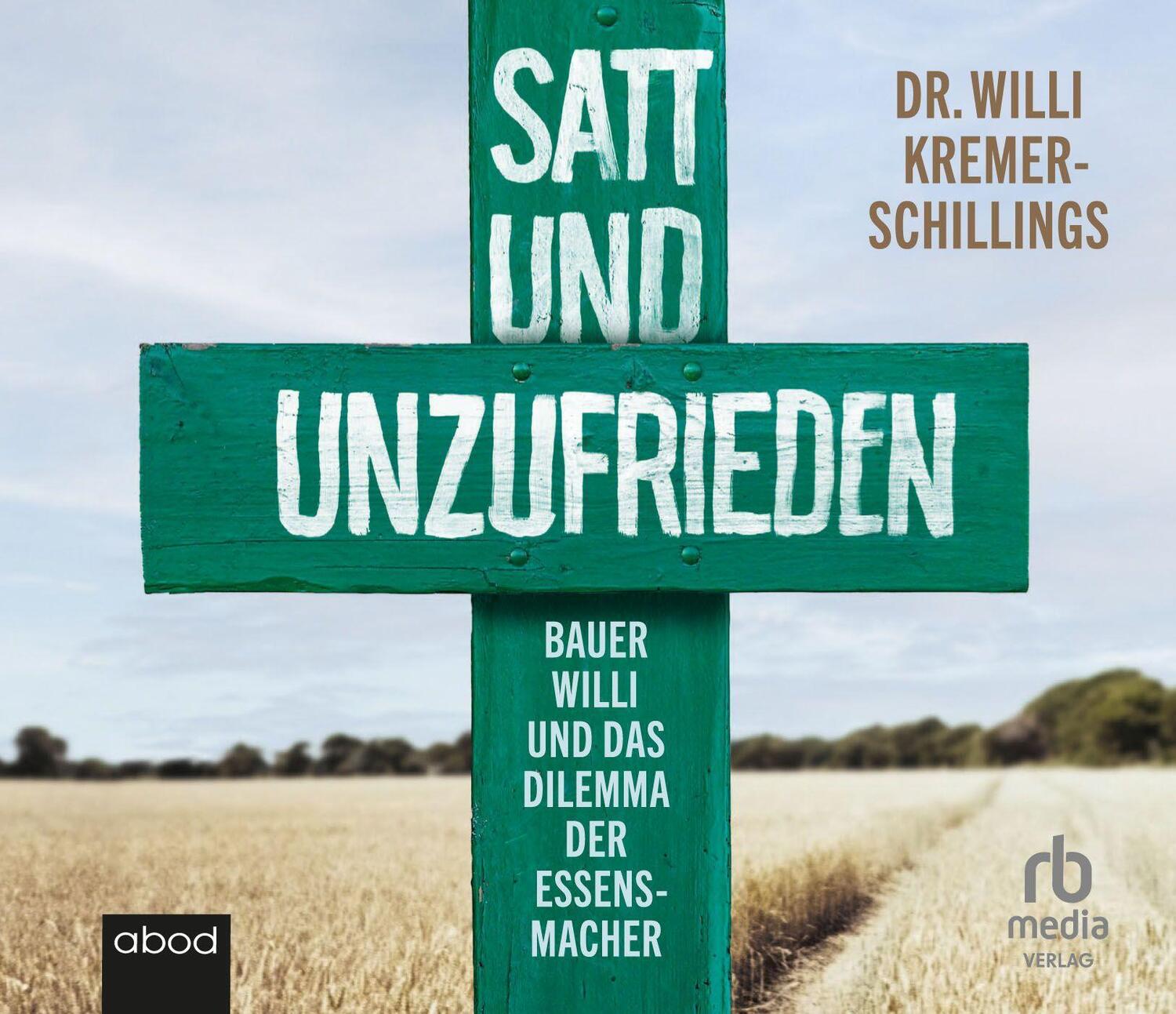 Cover: 9783987851292 | Satt und unzufrieden: Bauer Willi und das Dilemma der Essensmacher