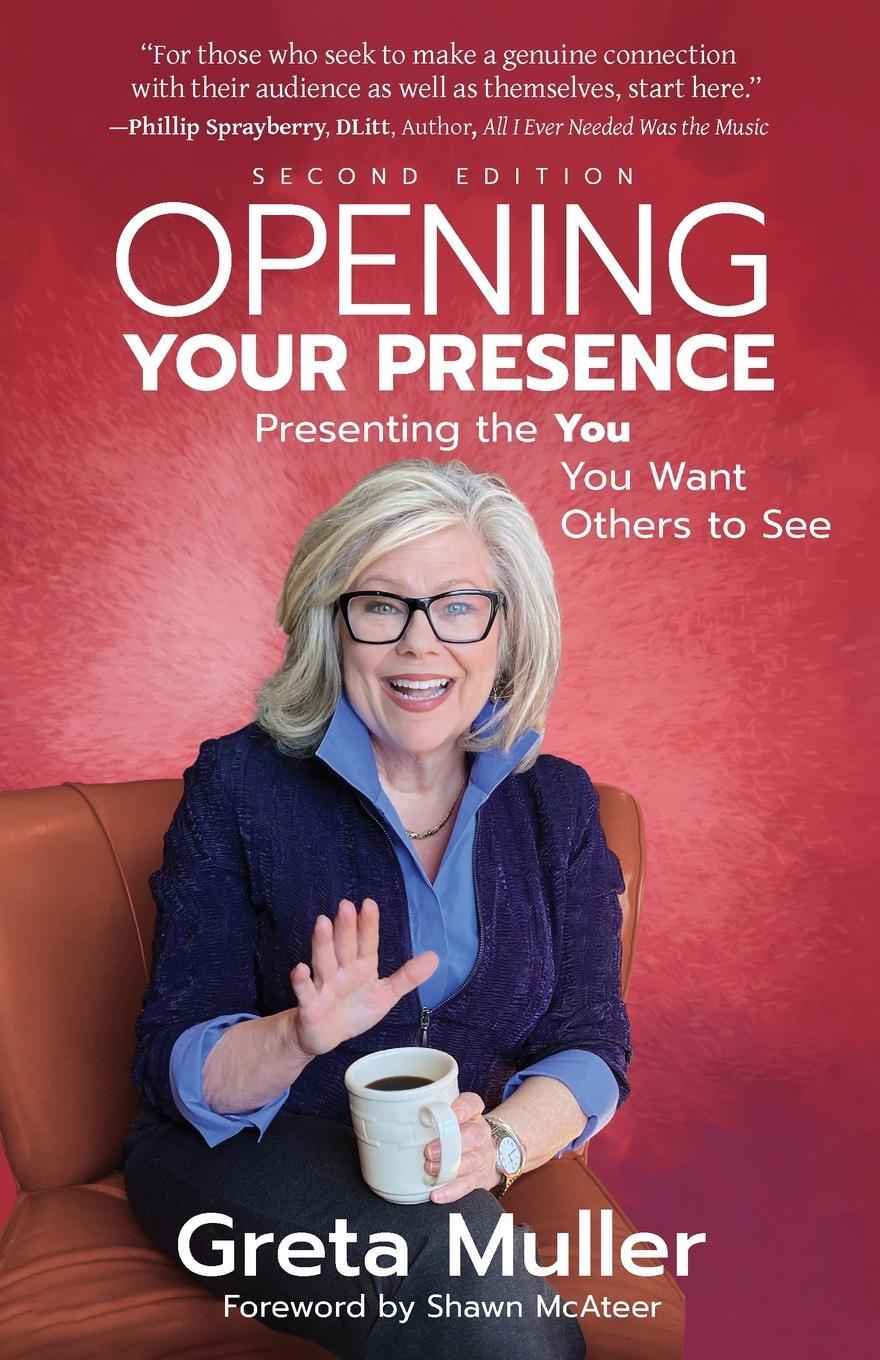 Cover: 9781945847608 | Opening Your Presence | Presenting the YOU You Want Others to See
