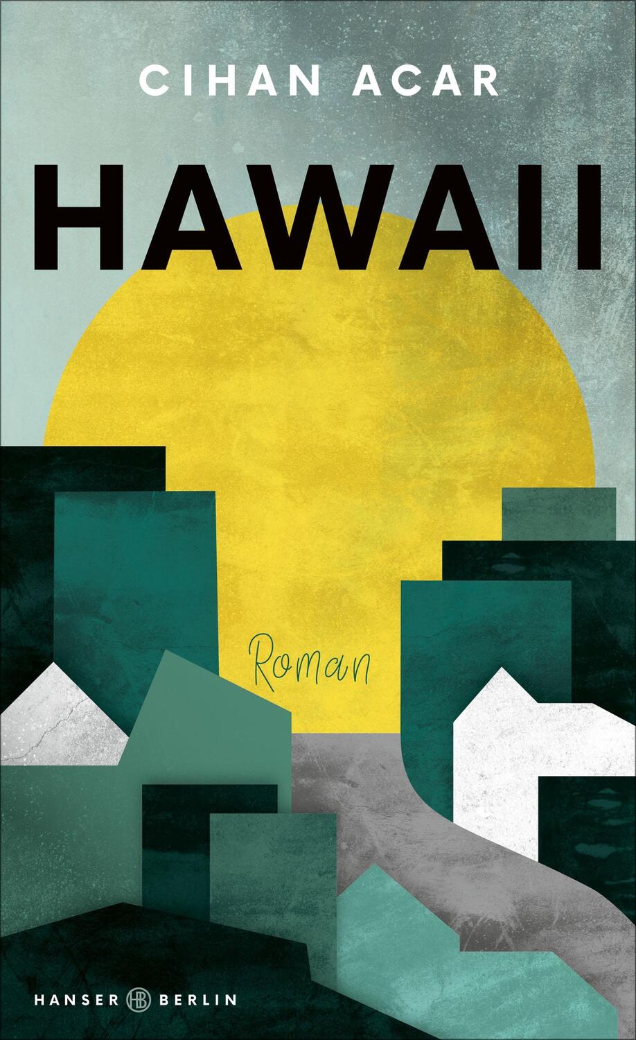 Cover: 9783446265868 | Hawaii | Cihan Acar | Buch | Deutsch | 2020 | Hanser Berlin