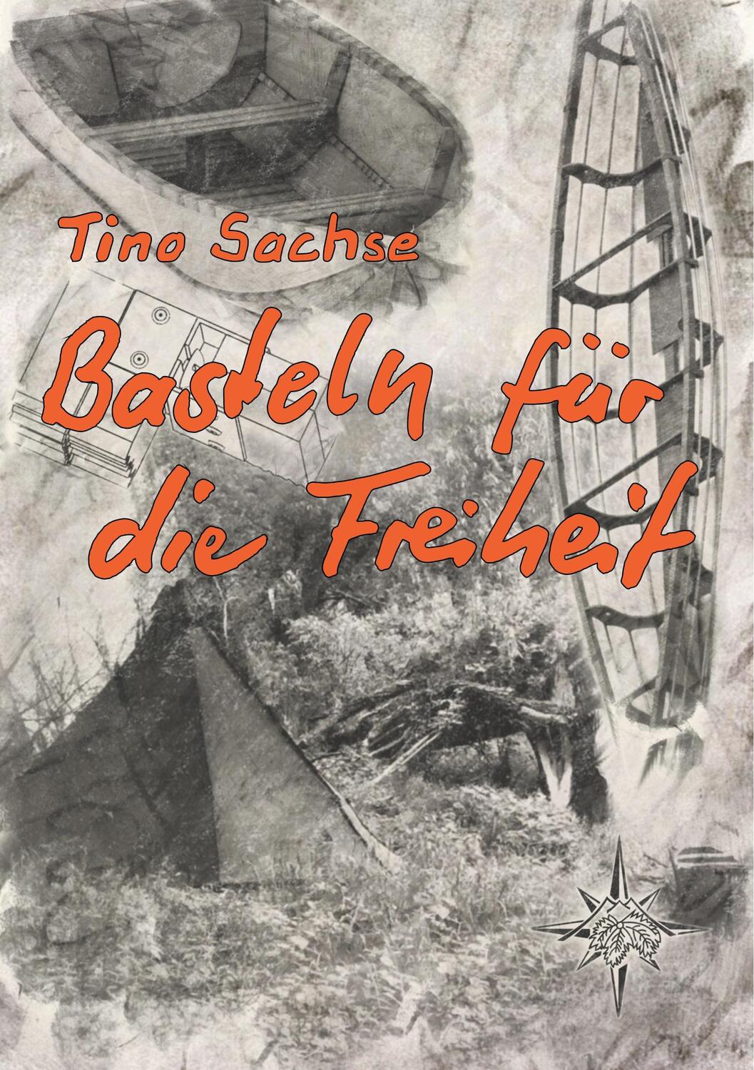 Cover: 9783746061177 | Basteln für die Freiheit | Ein Bootsbaubuch | Tino Sachse | Buch