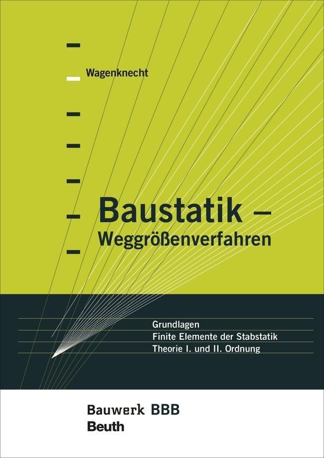 Cover: 9783410256311 | Baustatik - Weggrößenverfahren | Gerd Wagenknecht | Taschenbuch | 2018