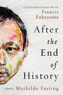 Cover: 9781647120863 | After the End of History | Conversations with Francis Fukuyama | Buch