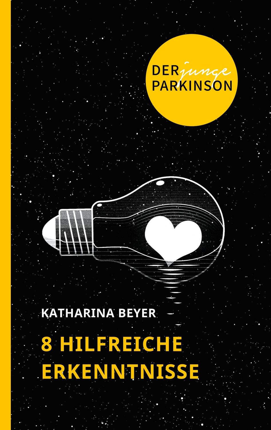 Cover: 9783755741640 | Der junge Parkinson | 8 hilfreiche Erkenntnisse | Katharina Beyer