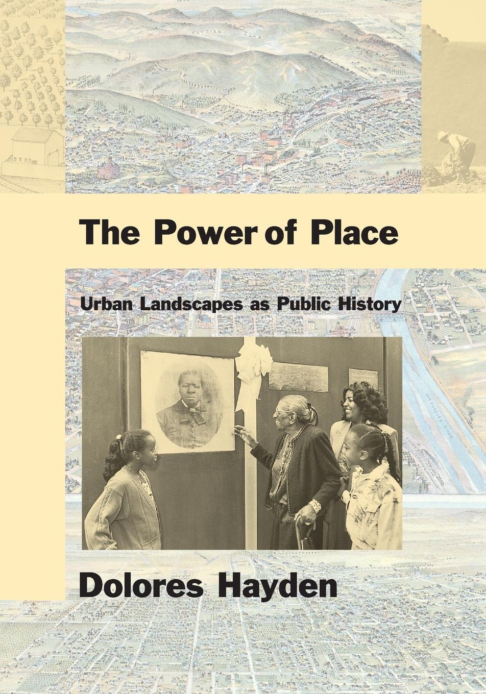 Cover: 9780262581523 | The Power of Place | Urban Landscapes as Public History | Hayden