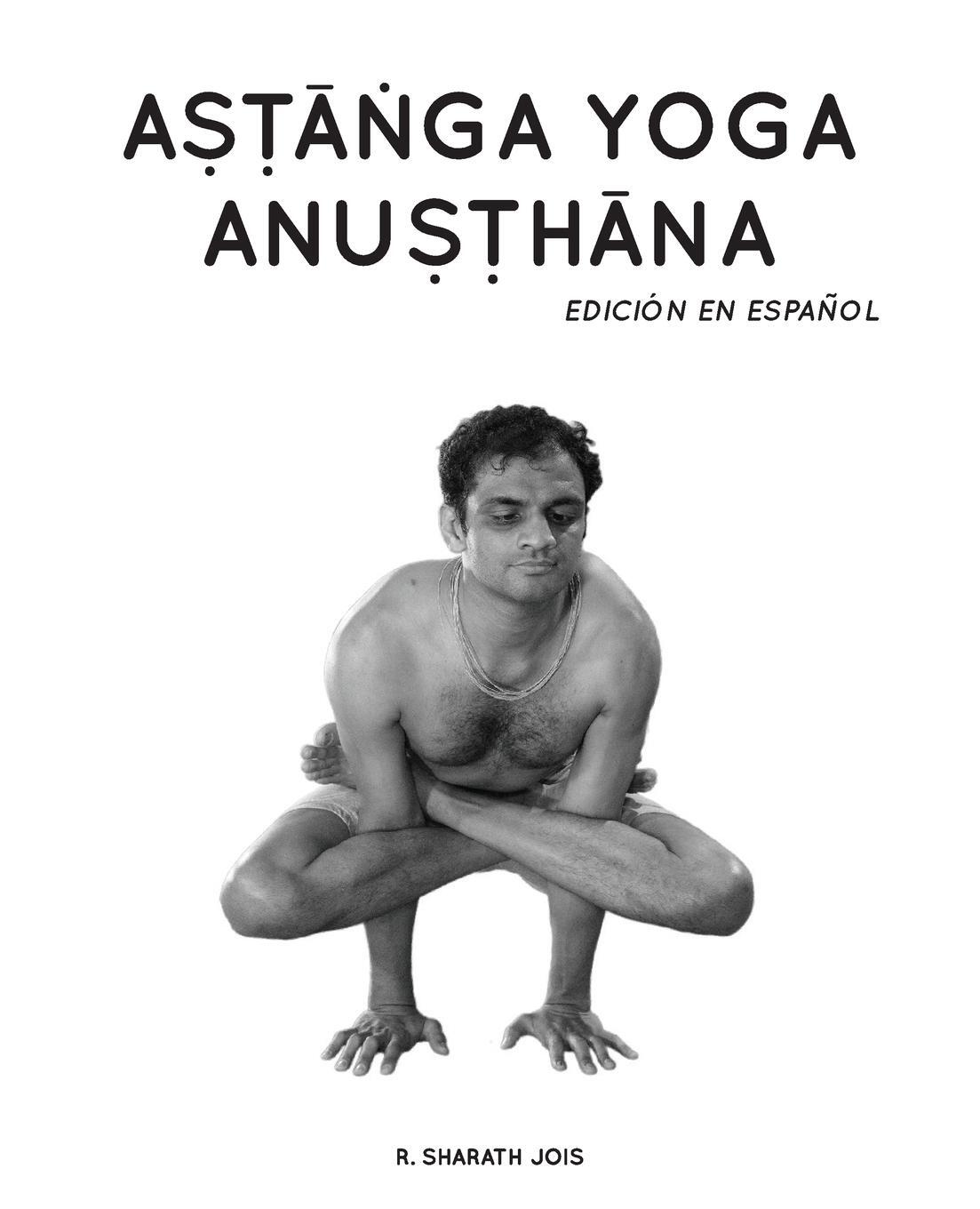 Cover: 9780692157510 | Astanga Yoga Anusthana | Edición en español | R. Sharath Jois | Buch