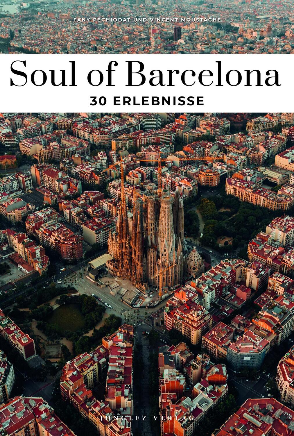 Cover: 9782361957063 | Soul of Barcelona | 30 einzigartige Erlebnisse | Moustache (u. a.)