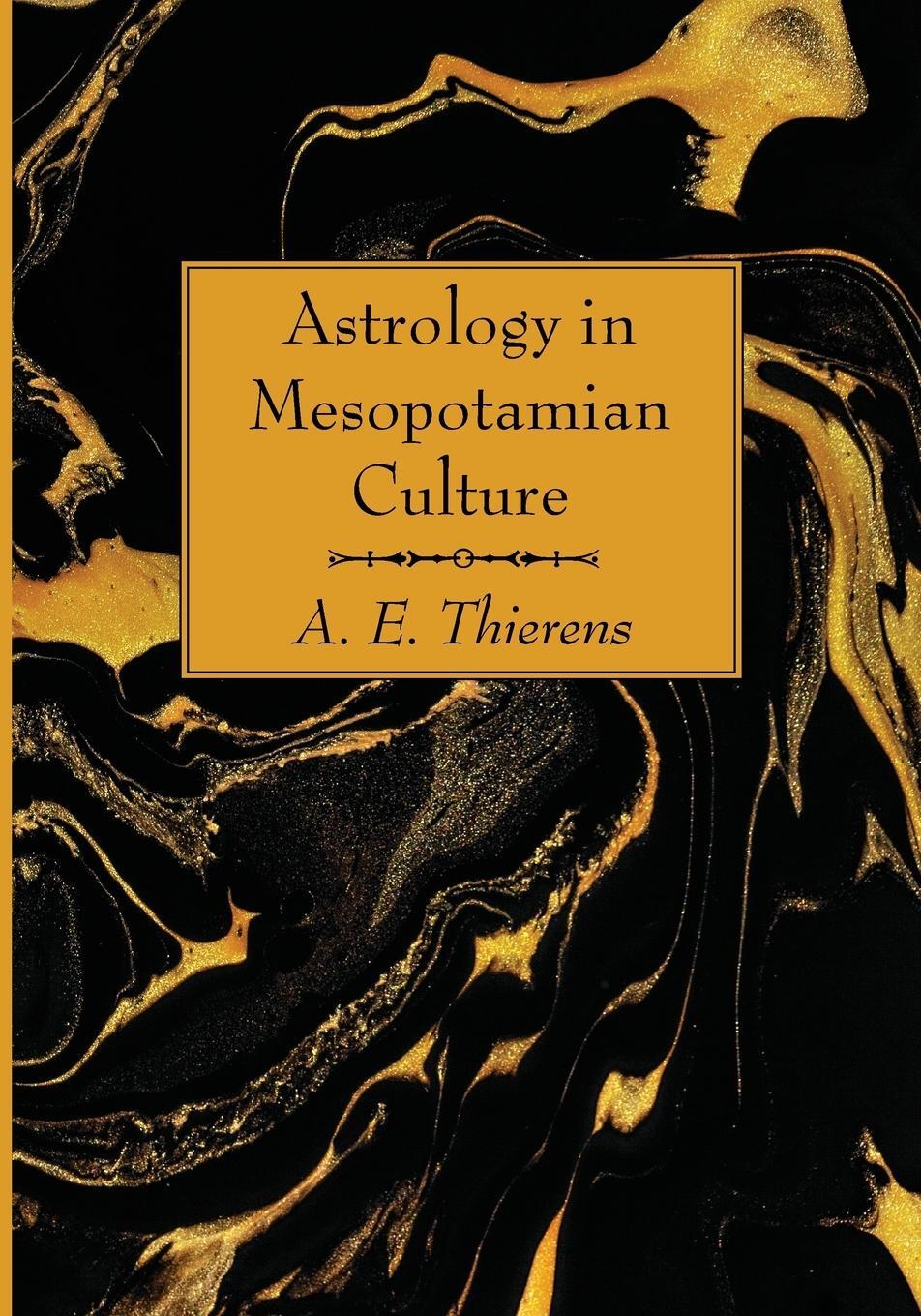 Cover: 9781725279308 | Astrology in Mesopotamian Culture | A. E. Thierens | Taschenbuch