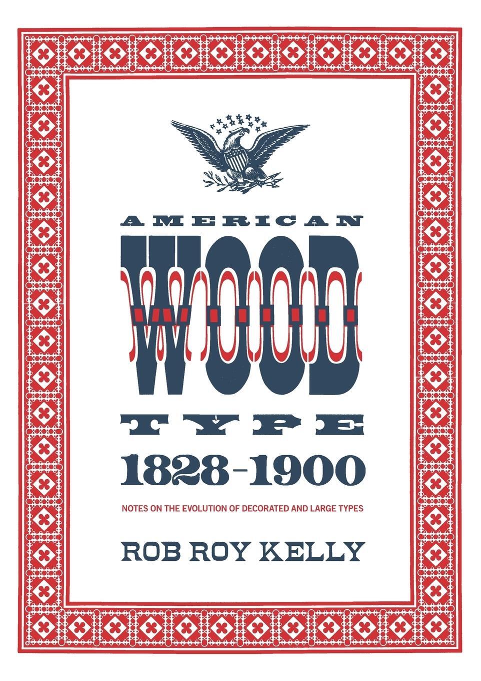 Cover: 9780978588175 | American Wood Type | 1828-1900 | Rob Roy Kelly | Taschenbuch | 2010