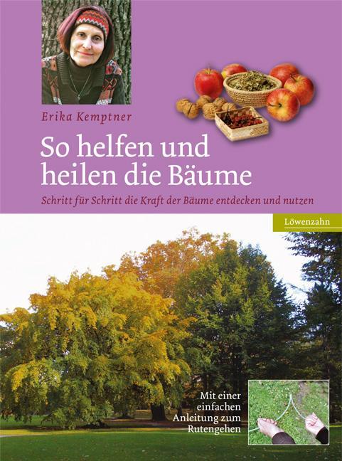 Cover: 9783706624046 | So helfen und heilen die Bäume | Erika Kemptner | Buch | 192 S. | 2013