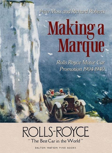 Cover: 9781854433107 | Making a Marque: Rolls-Royce Motor Car Promotion 1904-1940 | Buch