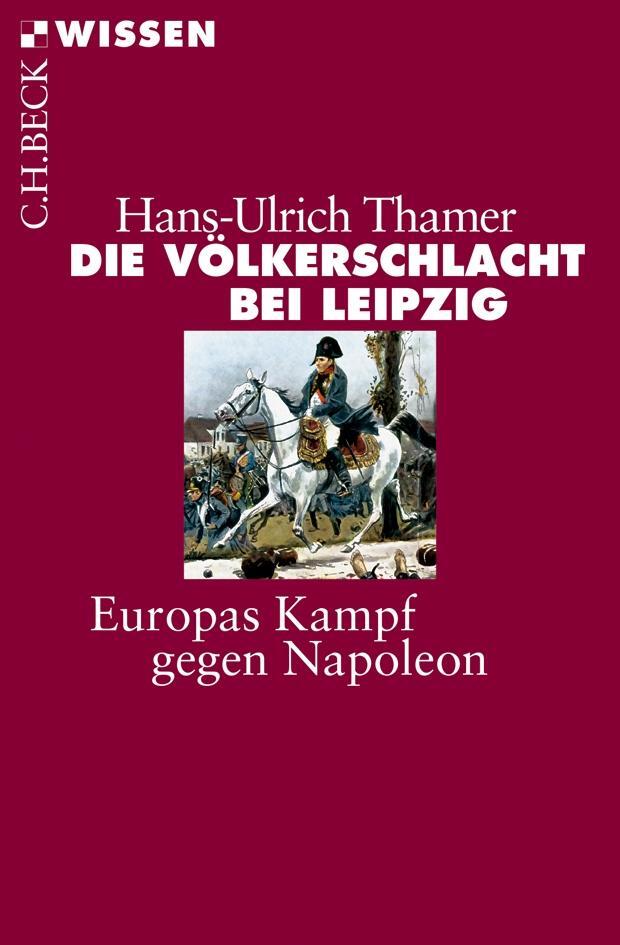 Cover: 9783406646102 | Die Völkerschlacht bei Leipzig | Europas Kampf gegen Napoleon | Thamer
