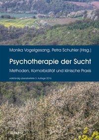 Cover: 9783958532397 | Psychotherapie der Sucht | Methoden, Komorbidität und klinische Praxis