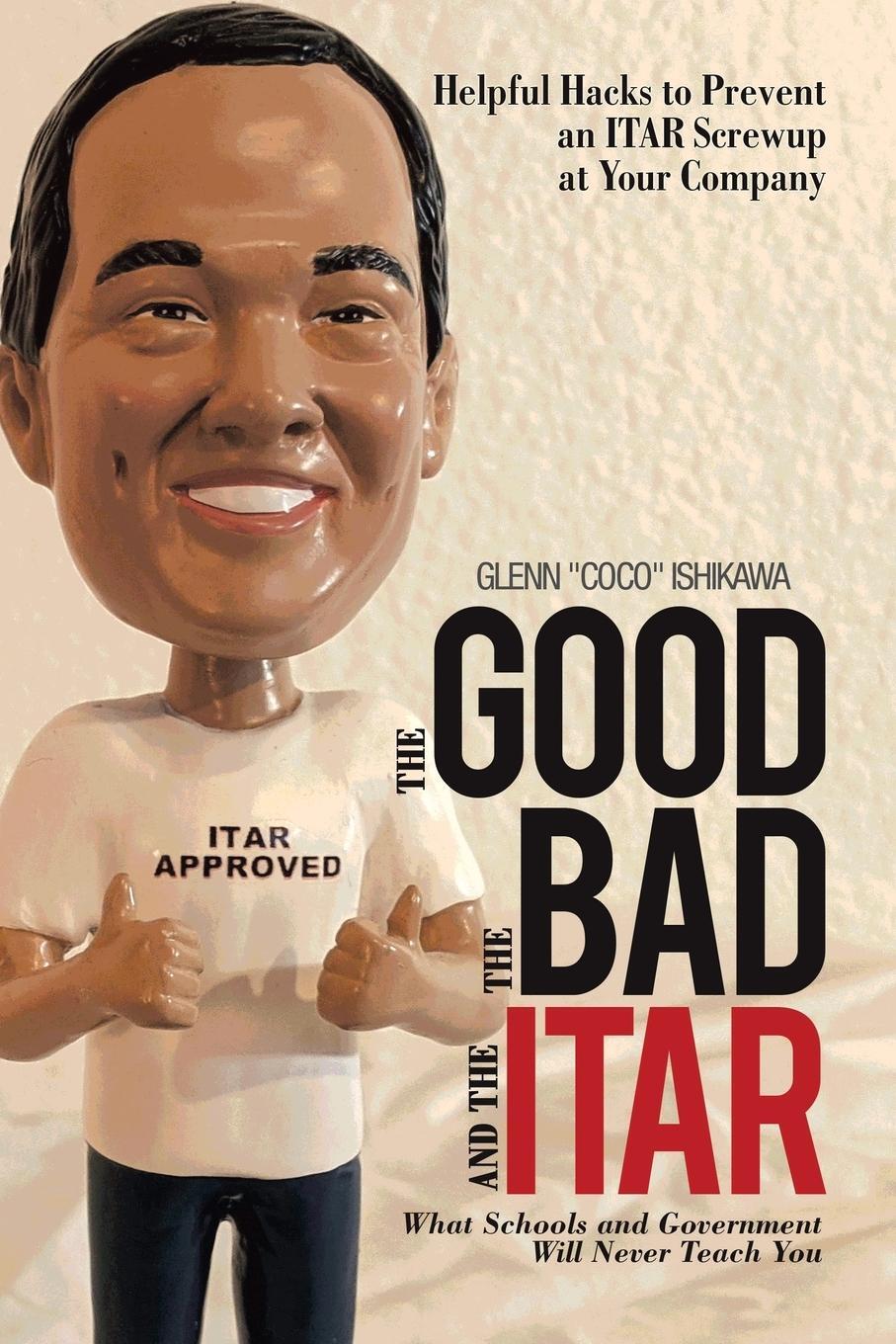 Cover: 9781669839071 | The Good, the Bad, and the Itar | Glenn Ishikawa | Taschenbuch | 2022