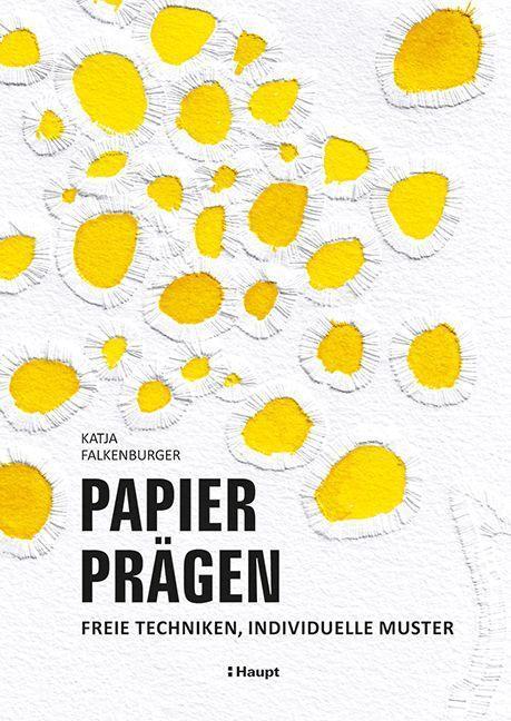 Cover: 9783258602462 | Papier prägen | Freie Techniken, individuelle Muster | Falkenburger