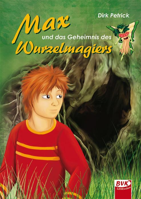 Cover: 9783867407403 | Max und das Geheimnis des Wurzelmagiers | Dirk Petrick | Buch | 2016