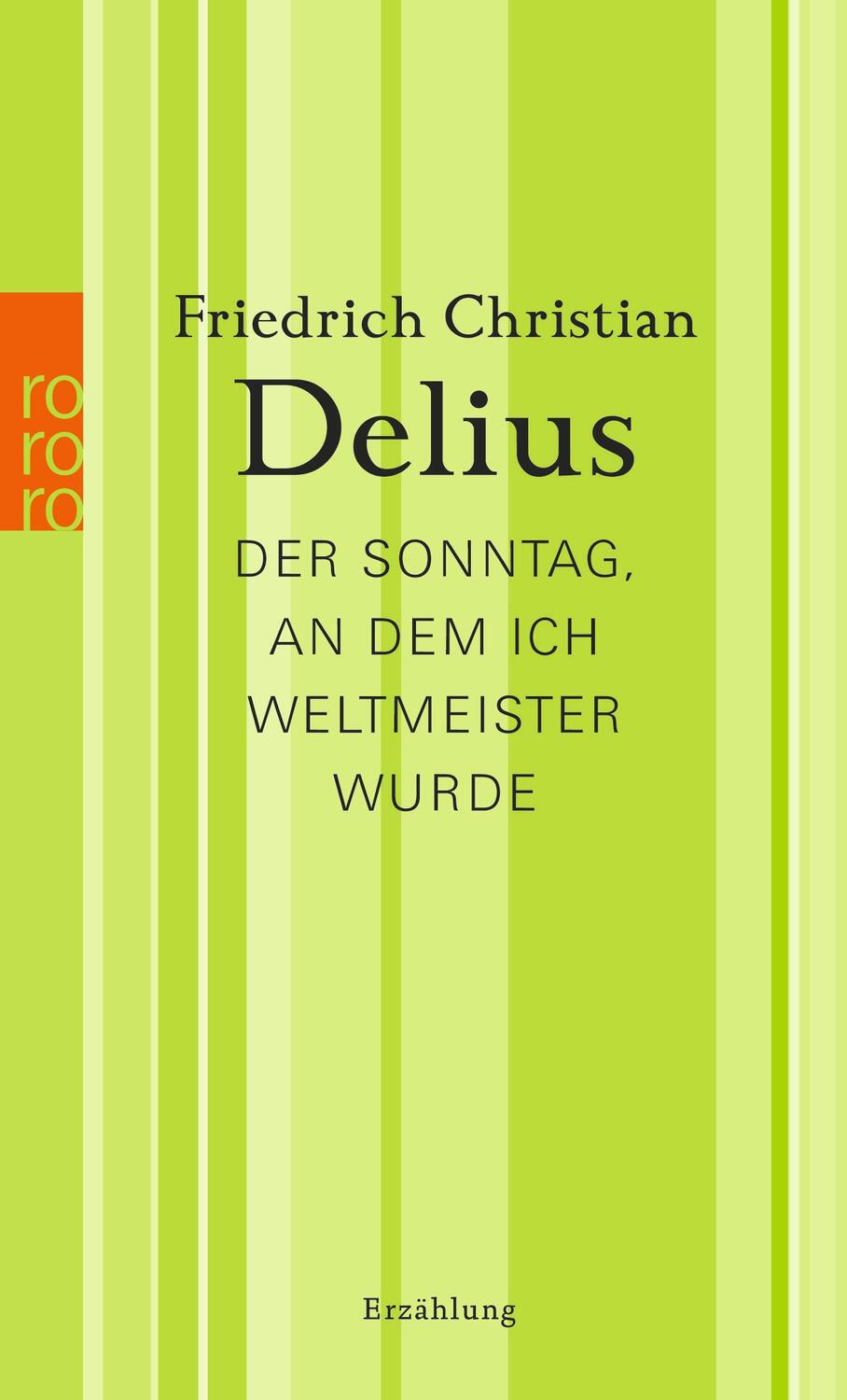 Cover: 9783499266850 | Der Sonntag, an dem ich Weltmeister wurde | Friedrich Christian Delius