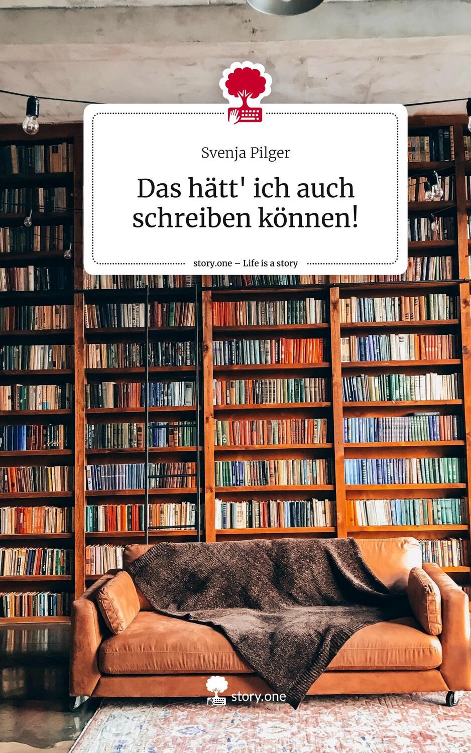 Cover: 9783710897948 | Das hätt' ich auch schreiben können!. Life is a Story - story.one