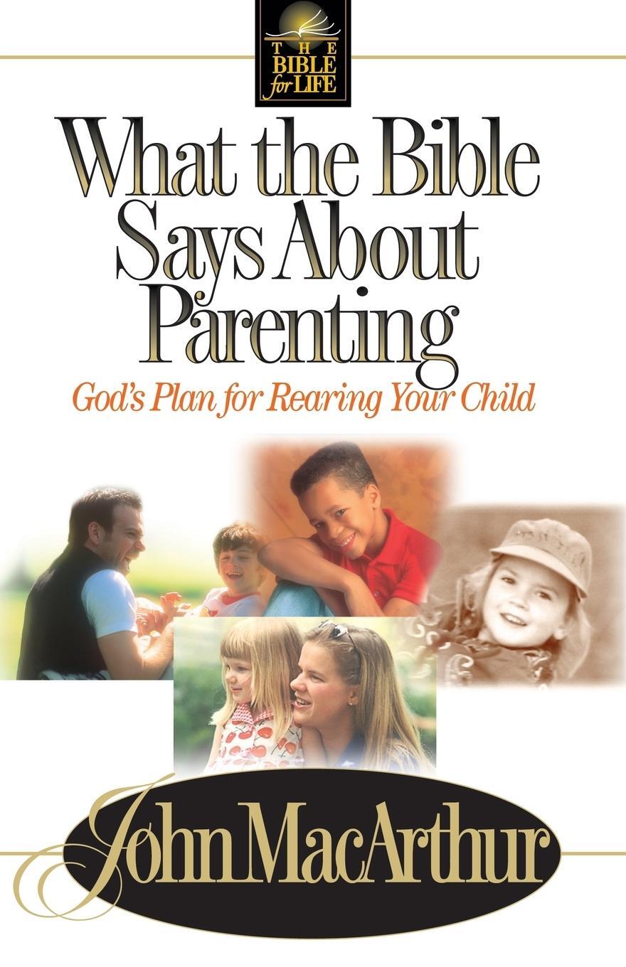 Cover: 9780849937750 | What the Bible Says about Parenting | John F. Jr. MacArthur | Buch