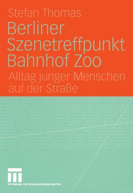 Cover: 9783531146140 | Berliner Szenetreffpunkt Bahnhof Zoo | Stefan Thomas | Taschenbuch