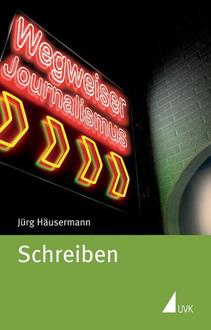 Cover: 9783744501248 | Schreiben | Jürg Häusermann | Taschenbuch | Wegweiser Journalismus