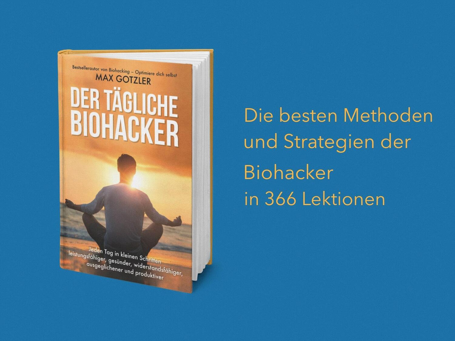 Bild: 9783959722001 | Der tägliche Biohacker | Max Gotzler | Buch | 512 S. | Deutsch | 2020