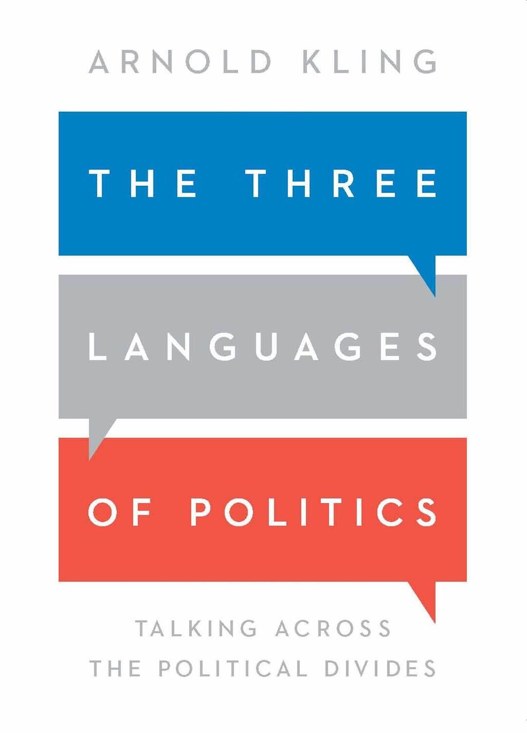 Cover: 9781952223280 | The Three Languages of Politics: Talking Across the Political Divides