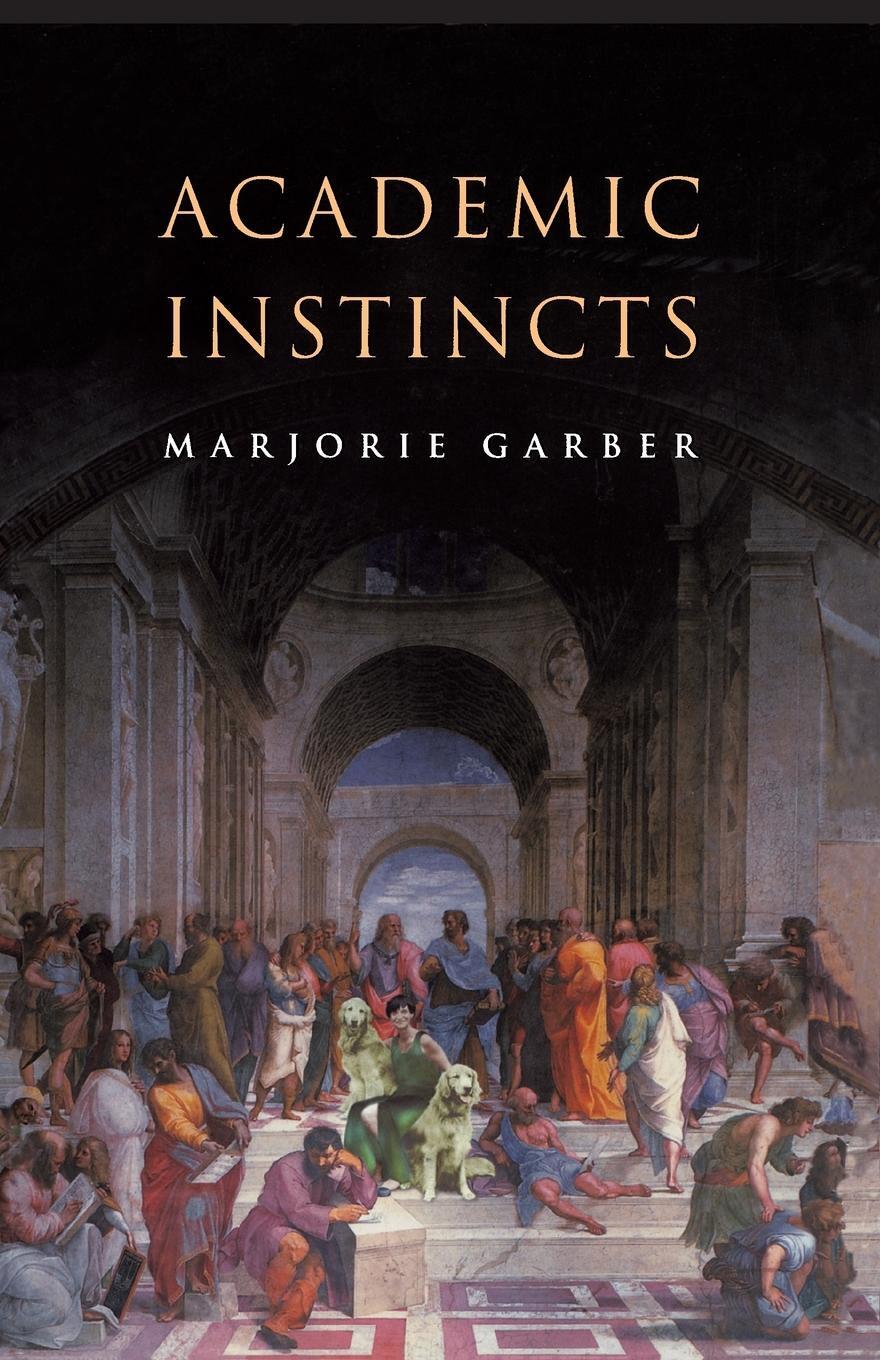 Cover: 9780691115719 | Academic Instincts | Marjorie Garber | Taschenbuch | Paperback | 2003