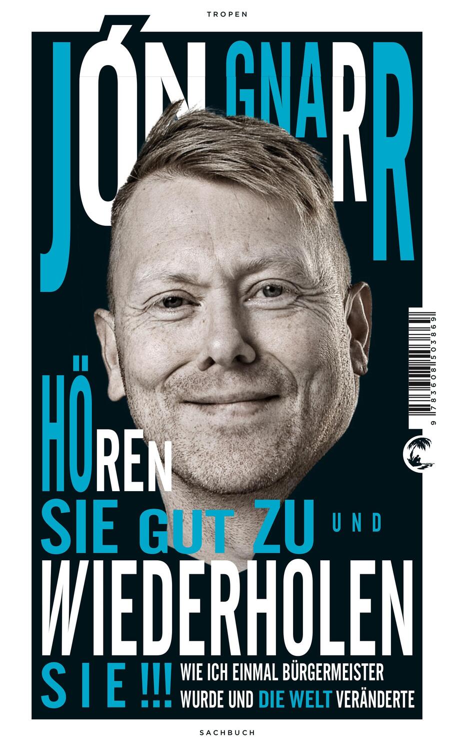 Cover: 9783608503869 | Hören Sie gut zu und wiederholen Sie | Jón Gnarr | Taschenbuch | 2018